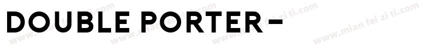 Double Porter字体转换